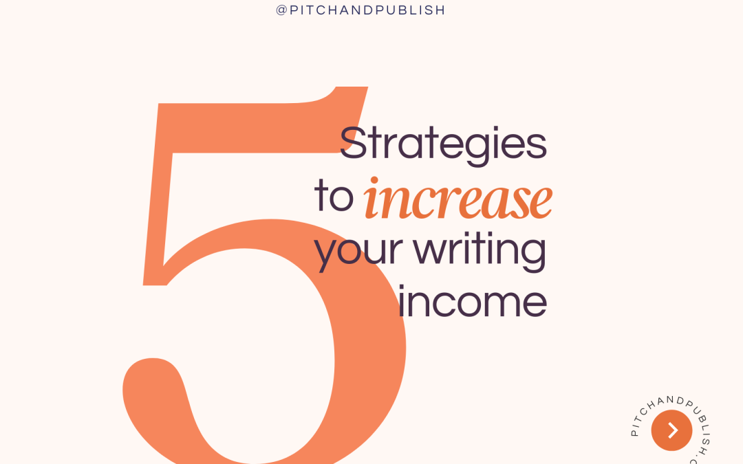 5 Strategies to Increase Your Writing Income